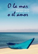 O la mar o el amor